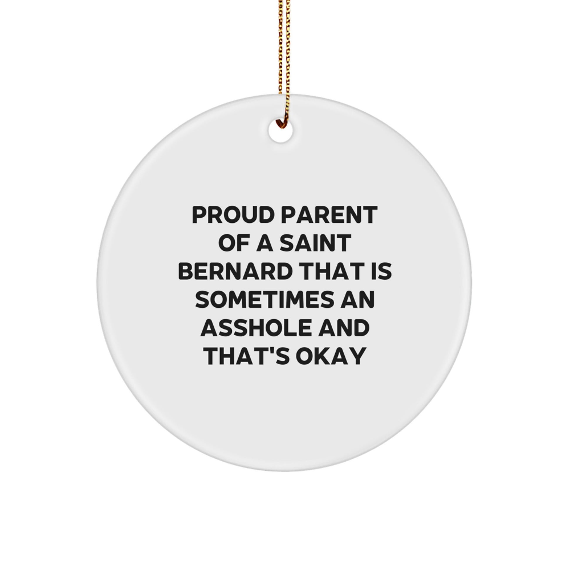 Funny Saint Bernard Dog Gifts For Christmas Unique Circle Ornament, Gifts From Mom to Dad for Saint Bernard Dog Lover, Proud Parent Quotes - Image 1