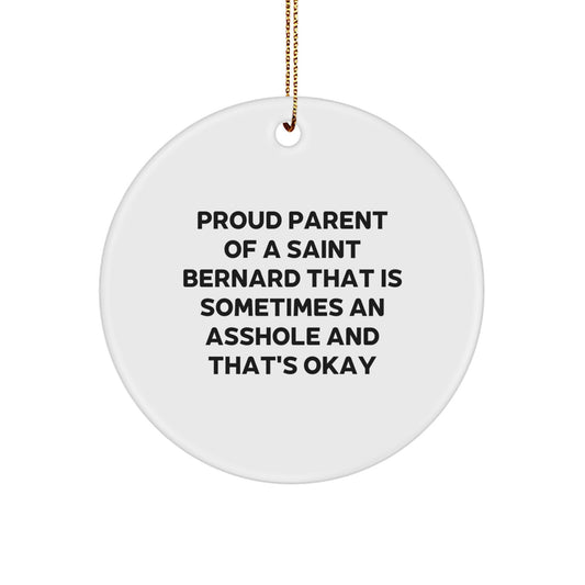 Funny Saint Bernard Dog Gifts For Christmas Unique Circle Ornament, Gifts From Mom to Dad for Saint Bernard Dog Lover, Proud Parent Quotes - Image 1