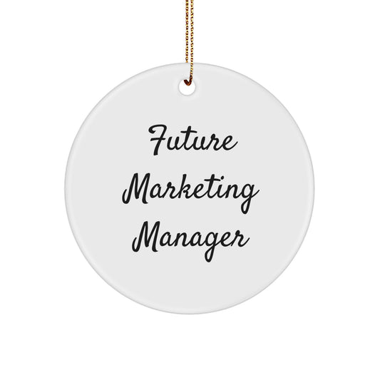 Funny Future Marketing Manager Gift from Friends, Inspirational Christmas Unique Circle Ornament for Marketing Manager, 'Future Marketing Manager' Quote Circle Decoration - Image 1