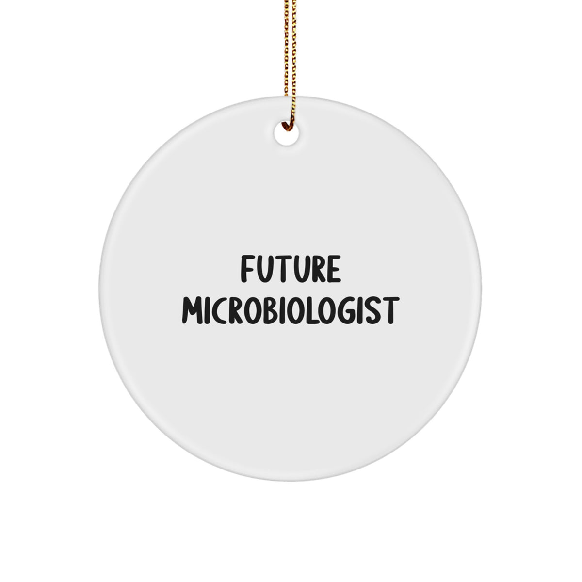 Funny Future Microbiologist Christmas Circle Ornament Gifts from Friends for Microbiologist Men - Image 1