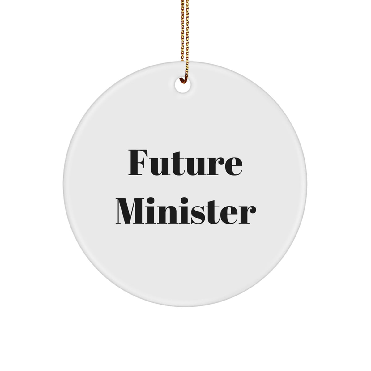Funny Future Minister Circle Ornament Gifts from Friends, Christmas Unique Gifts for Minister, Inspirational Quote Circle - Image 1