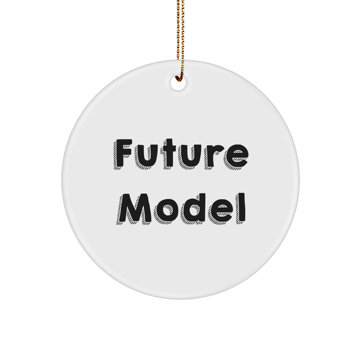 Funny Model Quotes Christmas Circle Ornaments from Friends for Model Lovers - Image 1