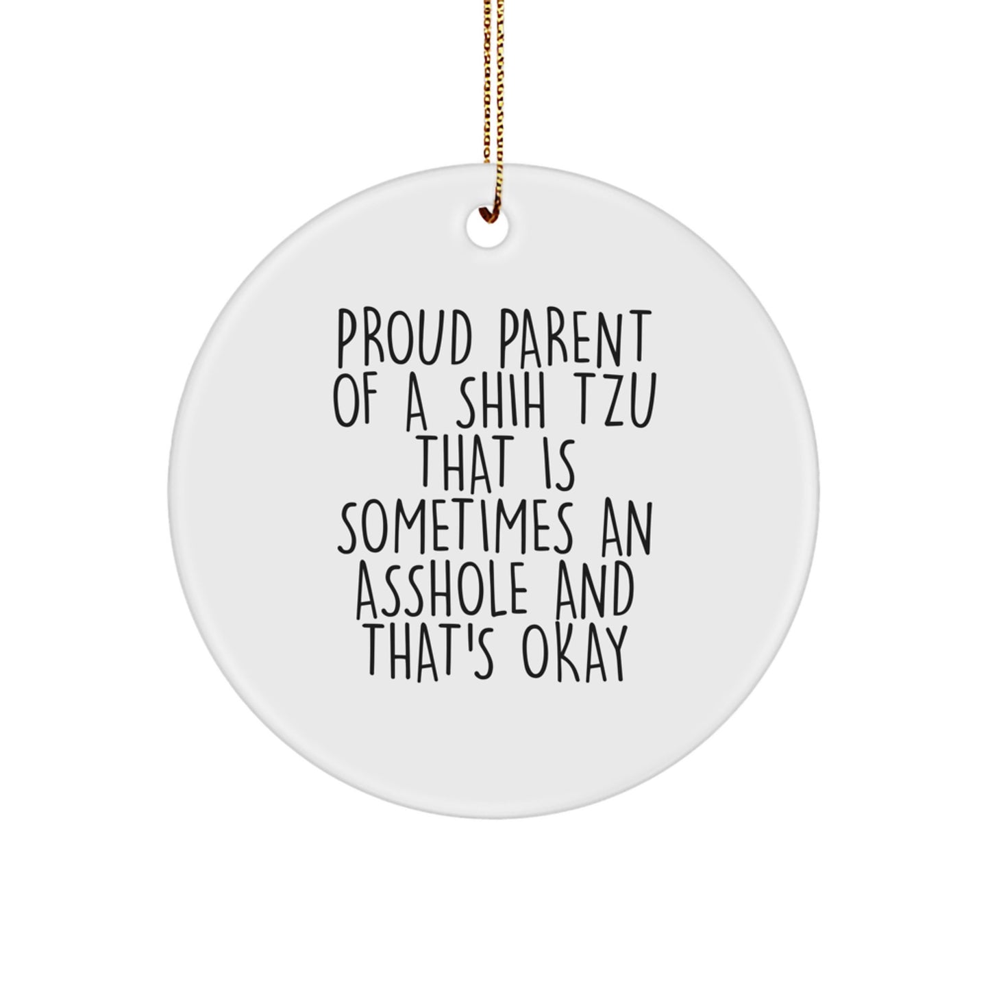 Funny Shih Tzu Dog Circle Ornament Gifts for Men Friends Gifts from Mom, Shih Tzu Dog Lover Christmas Unique Gifts, Proud Parent Quotes - Image 1