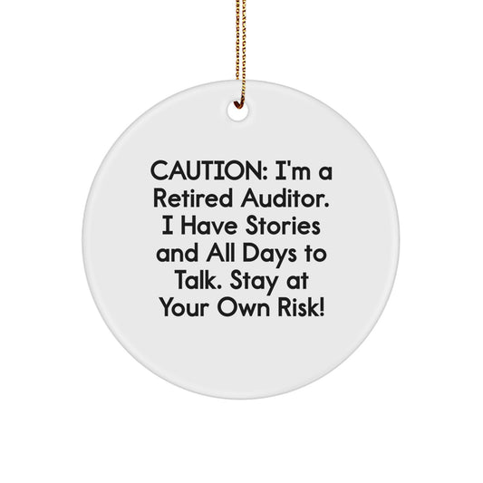 Auditor Christmas Unique Gifts from Friends and Family - Funny Circle Ornament with 'Caution: I'm A Retired Auditor' Quote - Image 1