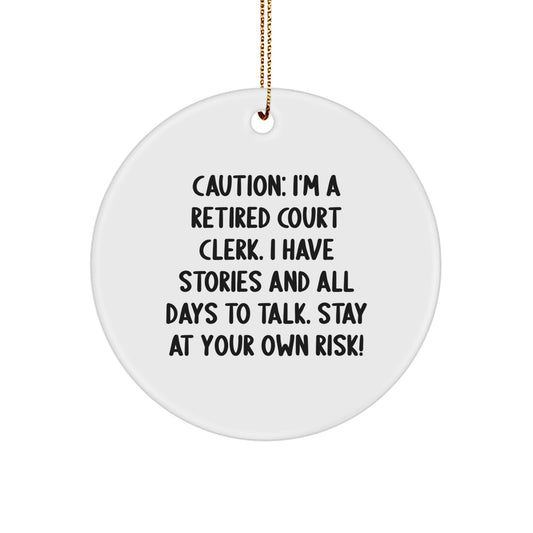 Funny Court Clerk Gifts, A Retired Court Clerk Has Stories to Share, Circle Ornament with Gold Cord for Christmas Unique Gifts from Friends - Image 1