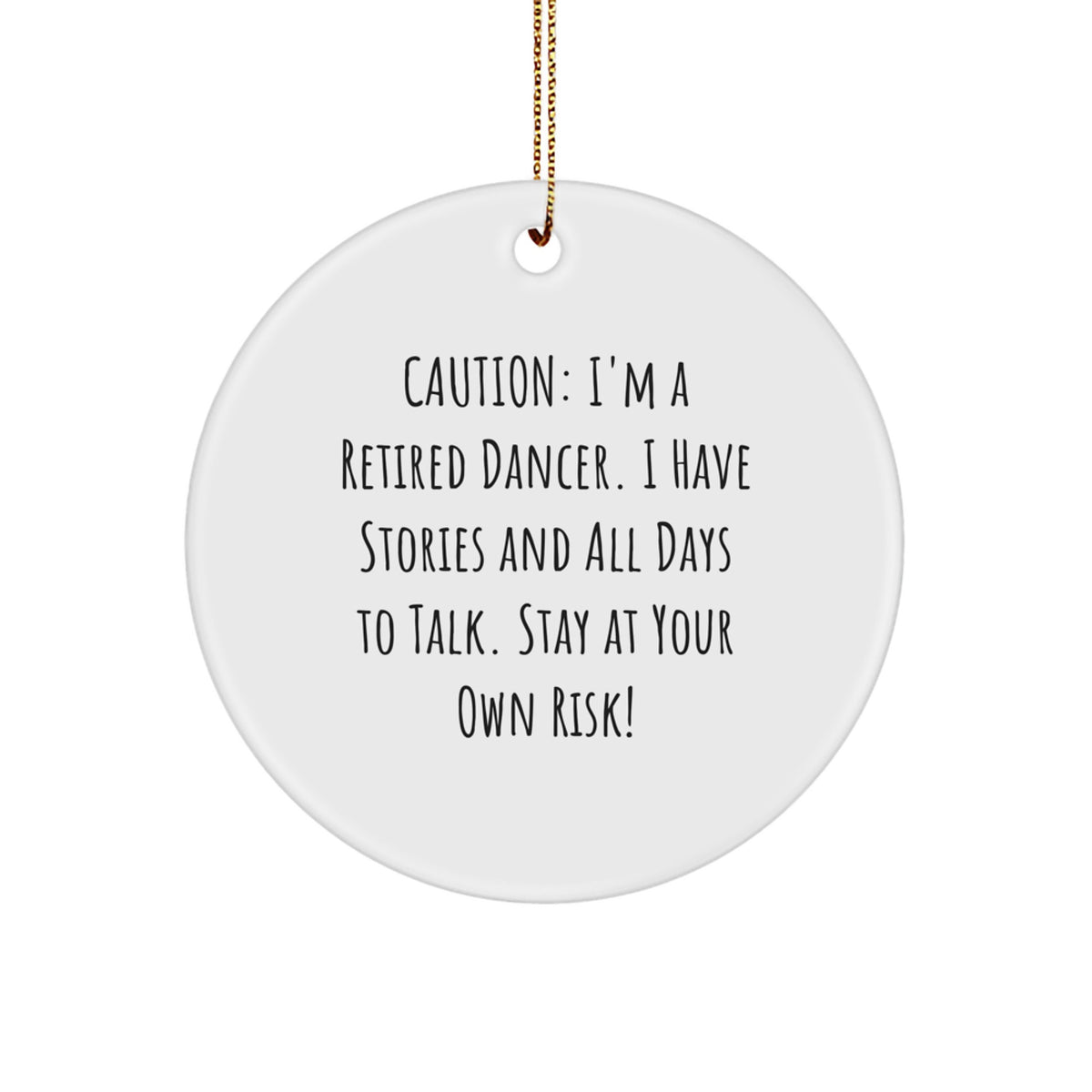Funny Dancer Gifts from Friends for Dancers - 'I'm A Retired Dancer' Christmas Unique Circle Ornament - Image 1