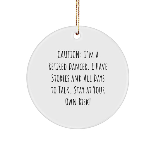Funny Dancer Gifts from Friends for Dancers - 'I'm A Retired Dancer' Christmas Unique Circle Ornament - Image 1