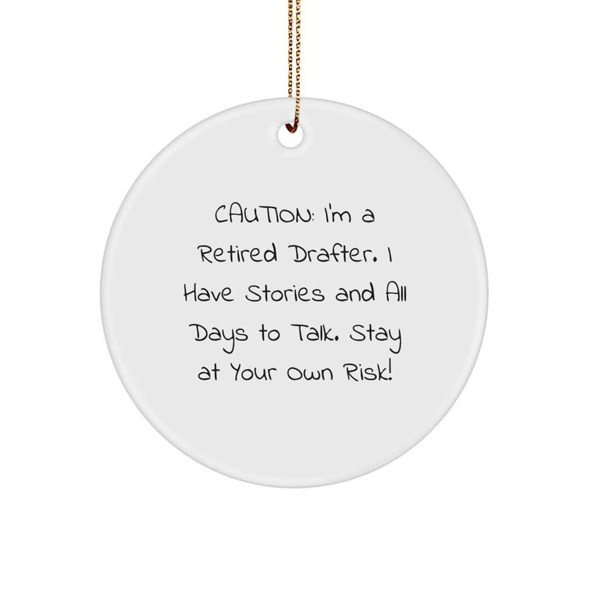 Funny Gift for Drafter Friends and Family, Circle Ornament, Caution: I'm A Retired Drafter, Unique Christmas Unique Gift from Friends, Coworkers, or Family to Drafter Men and Women - Image 1