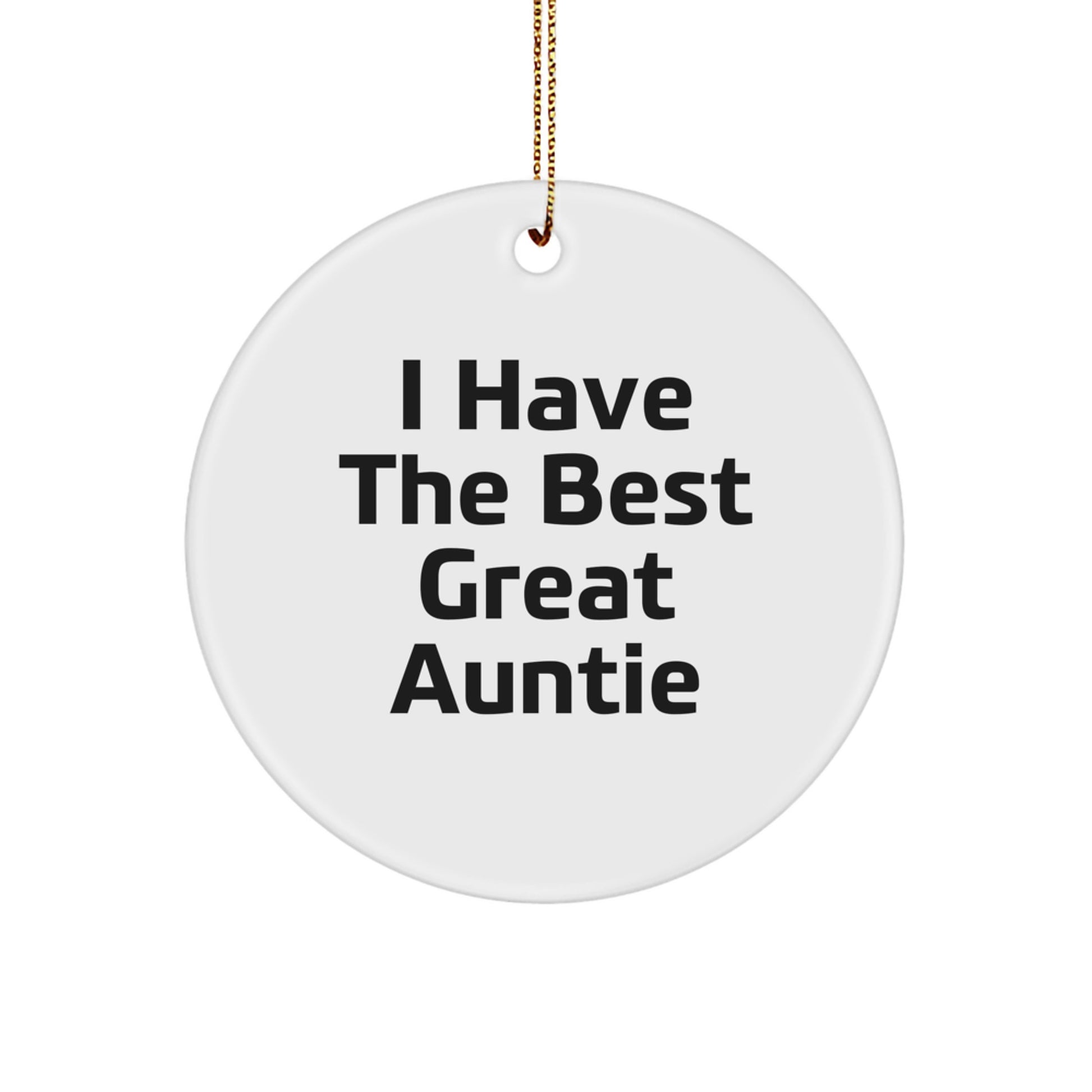 Funny Auntie Gifts from Family, I Have The Best Great Auntie Christmas Circle Ornament, Circle Shaped Auntie Christmas Decor - Image 1