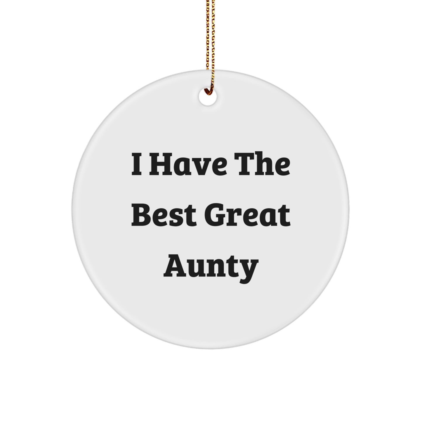 Funny Gifts from Men to Aunty Great Circle Ornament with Christmas Unique Designs - 'I Have The Best Great Aunty' Quote - Image 1