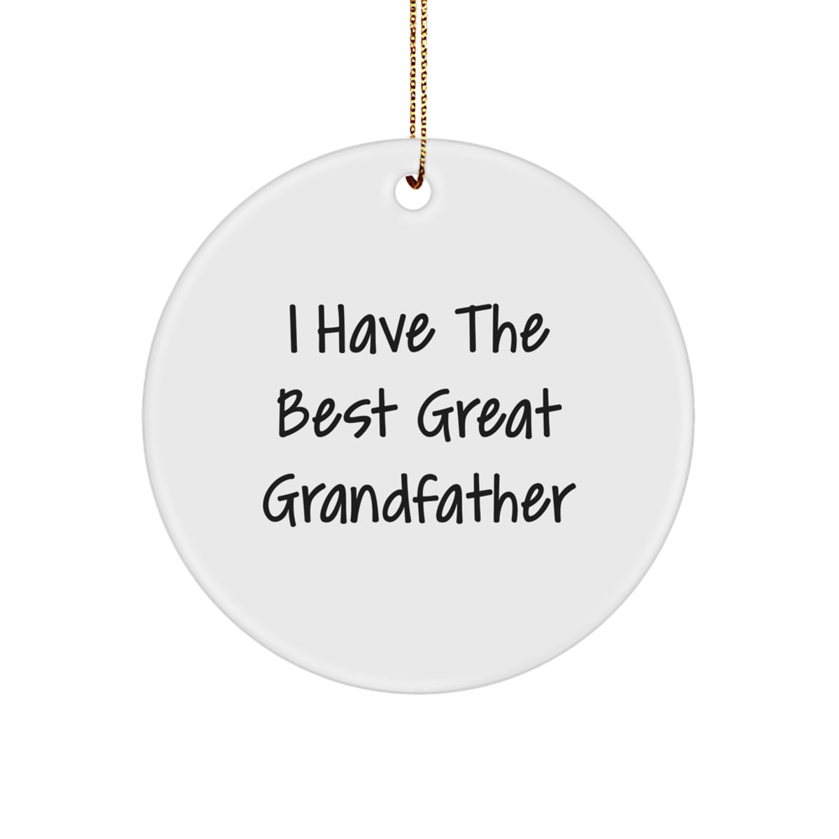 Grandfather Gifts Funny Circle Ornament, I Have The Best Great Grandfather, Christmas Unique Gifts from Family - Image 1