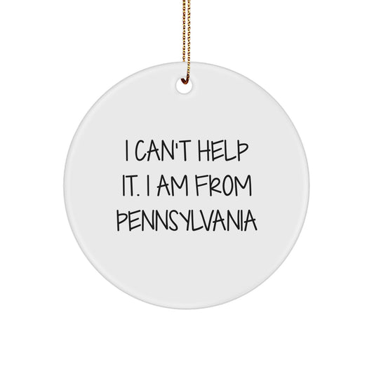 Funny Pennsylvania Gifts from Friends and Family for Christmas - 'I Can't Help It, I Am From Pennsylvania' White Circle Ornament - Image 1