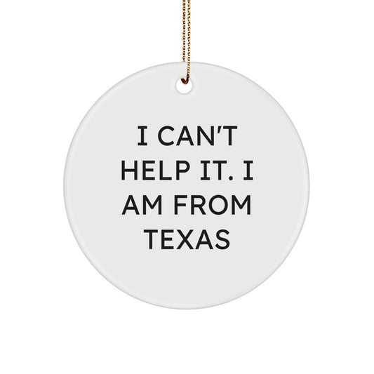 Texas Circle Christmas Ornament Gift for Coworkers – I Can't Help It - Image 1