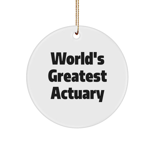 Funny 'World's Greatest Actuary' Circle Ornaments Gifts for Actuary Friends and Family on Christmas Unique Gifts from Men - Image 1