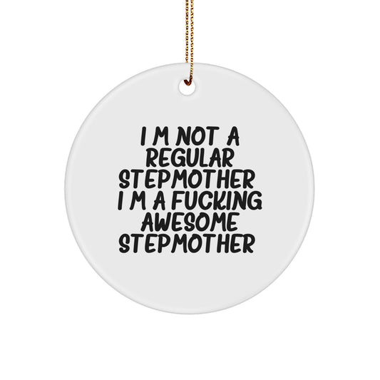 Funny Stepmother Gifts from Men to Women - I'm Not A Regular Stepmother Awesome Christmas Circle Ornament - Image 1