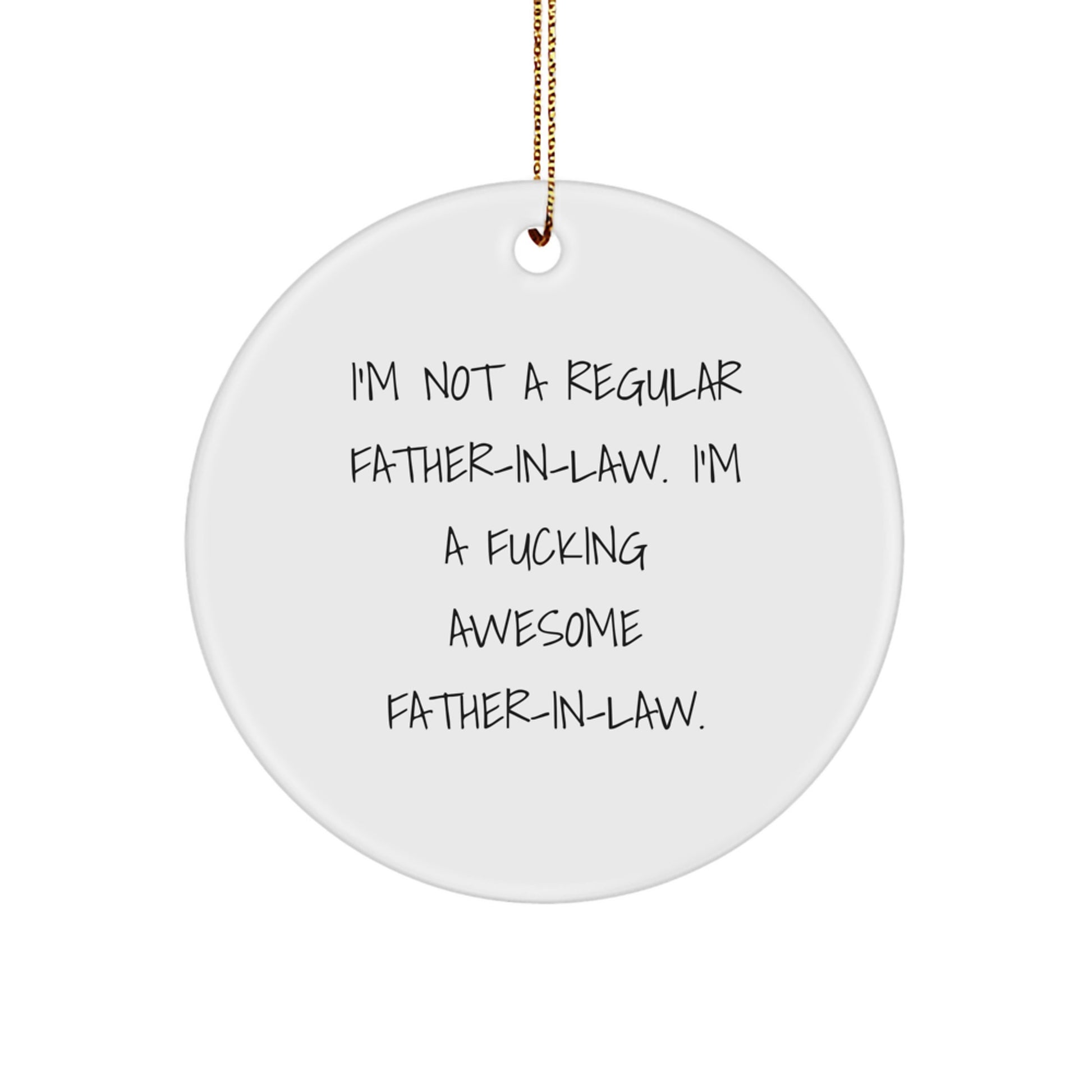 Funny Father-in-law Gifts from Women - I'm A F--king Awesome Father-in-law Christmas Unique Circle Ornament for Father-in-law - Image 1