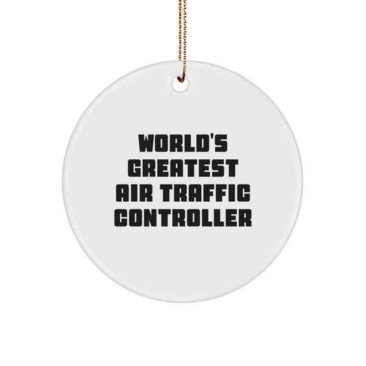 Funny Air Traffic Controller Gifts from Friends for Air Traffic Controller Christmas Unique Ornaments, 'World's Greatest Air Traffic Controller' Circle Ornament - Image 1