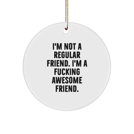 Funny Friend Circle Ornament Gifts from Men to Friend for Christmas Unique Gifts - Image 1