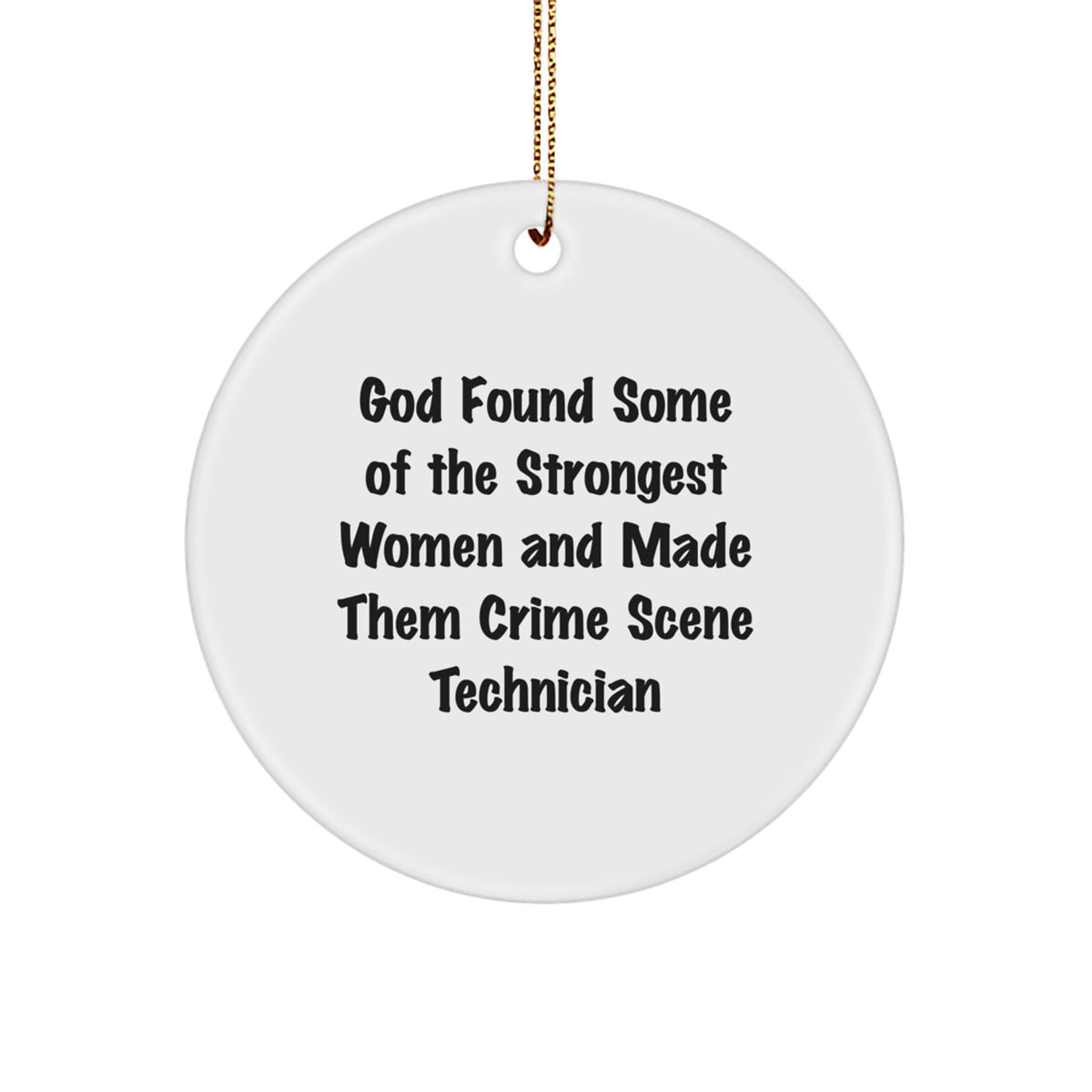 Funny Crime Scene Technician Gifts, Christmas Unique Gifts for Women, Circle Ornament, Gifts from Friends - Image 1
