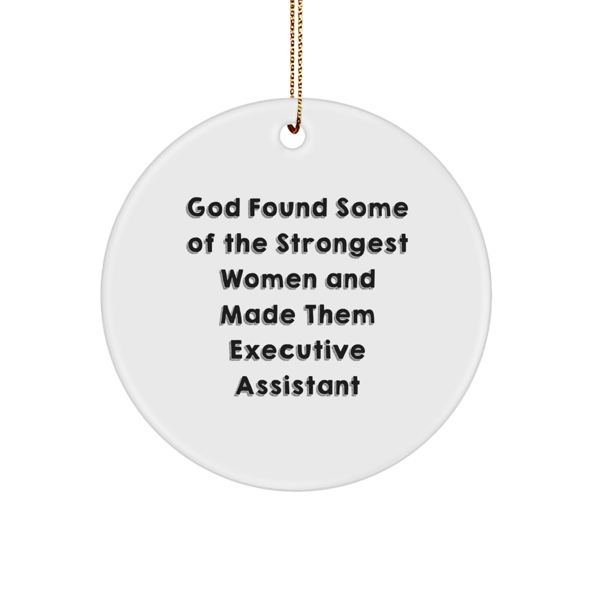 Funny Executive Assistant Gifts, God Found Some Strong Women, Christmas Unique Circle Ornaments from Friends, Gifts for Executive Assistant Women - Image 1