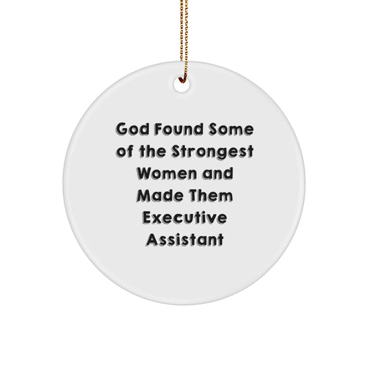 Funny Executive Assistant Gifts, God Found Some Strong Women, Christmas Unique Circle Ornaments from Friends, Gifts for Executive Assistant Women - Image 1