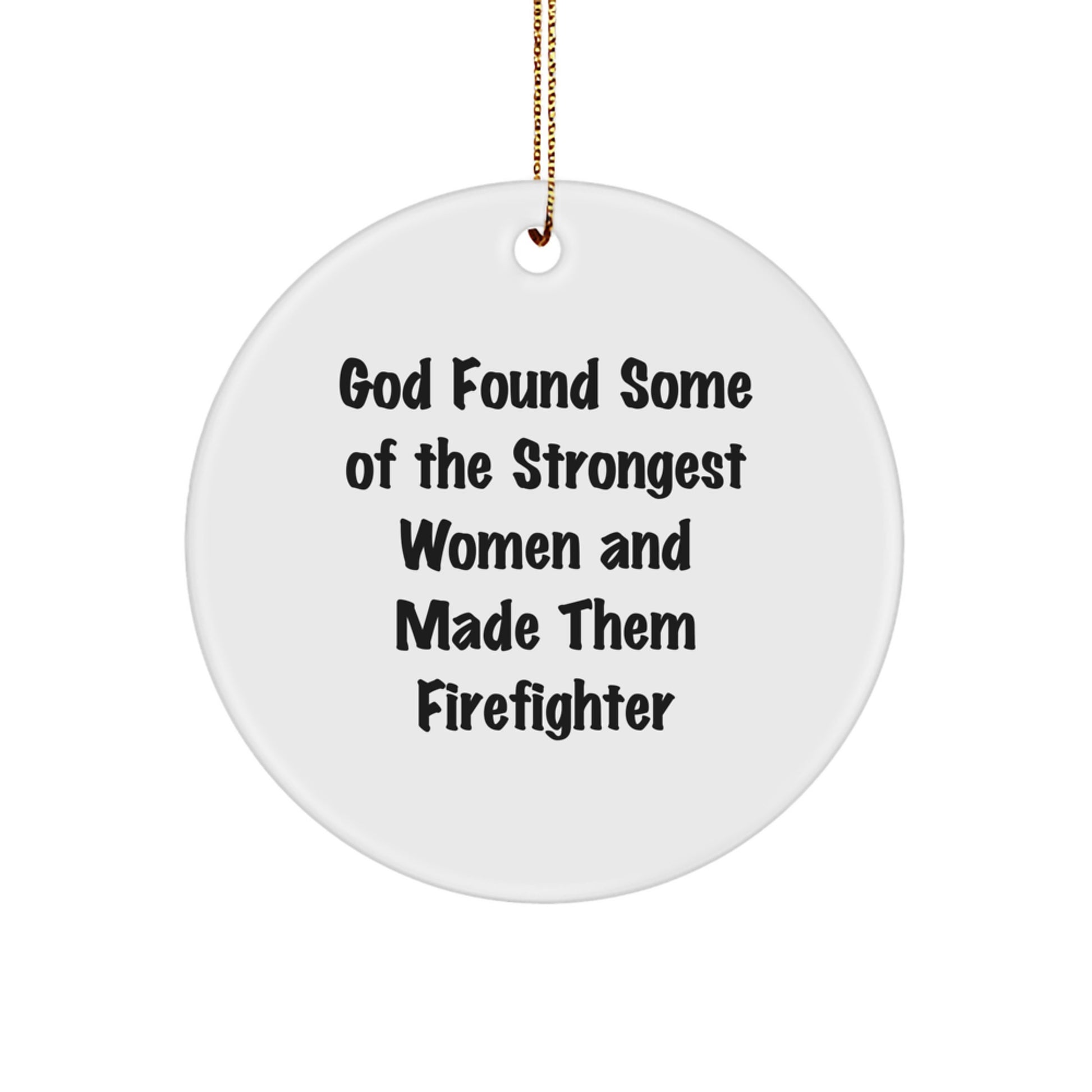 Funny Firefighter Gifts for Men Women Friends Family Christmas Unique Circle Ornaments from God - Gifts from Men Women Friends Family - Image 1