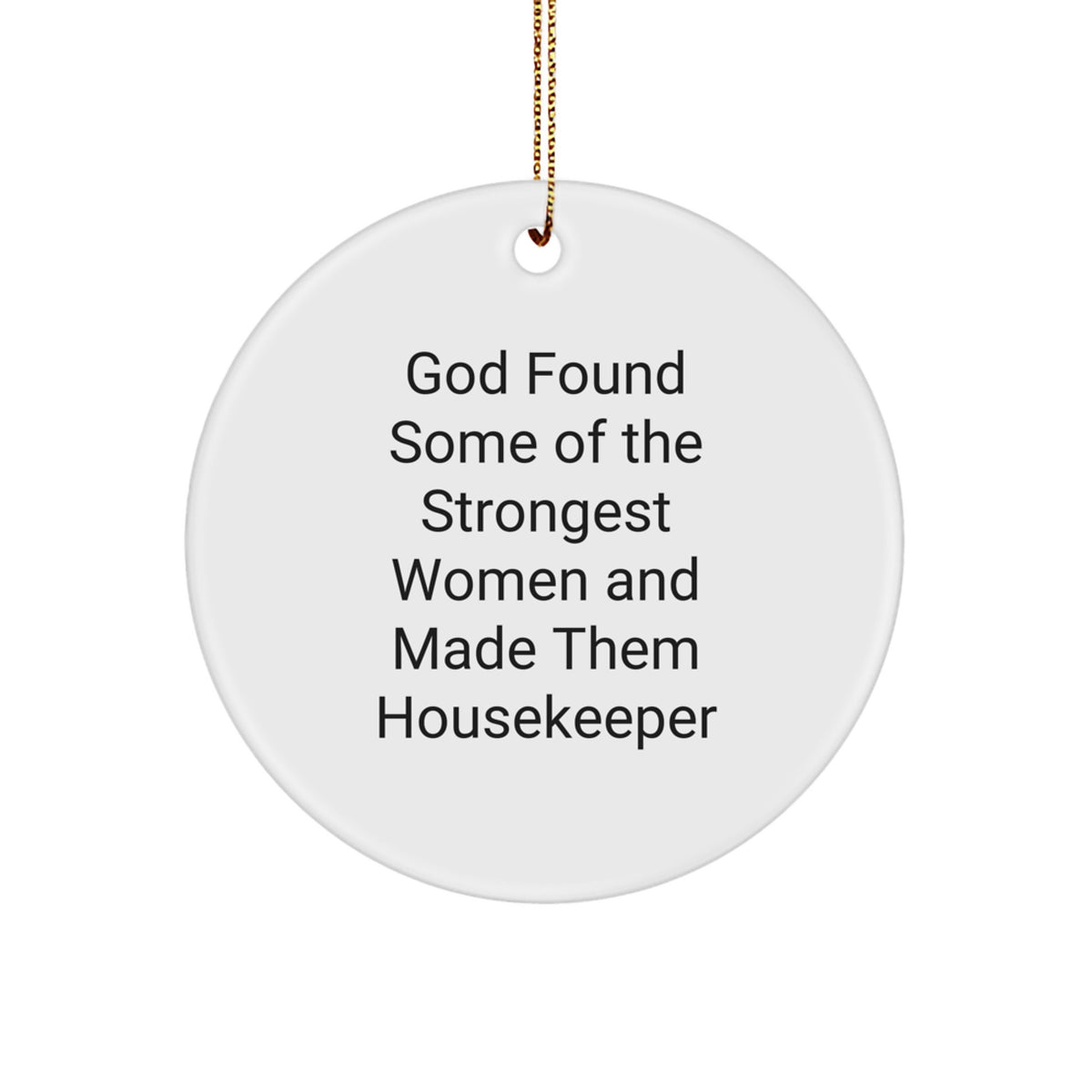 Funny Housekeeper Quotes Gifts from Men for Housekeeper Women Unique Circle Ornaments, Christmas Decorations for Home - Image 1