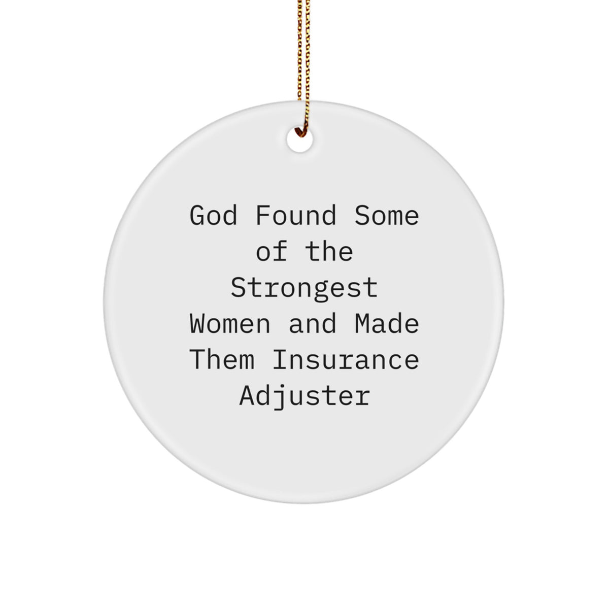 Funny Insurance Adjuster Gifts for Women, Circle Ornament with Inspirational Quote, Gifts from Family at Christmas - Image 1