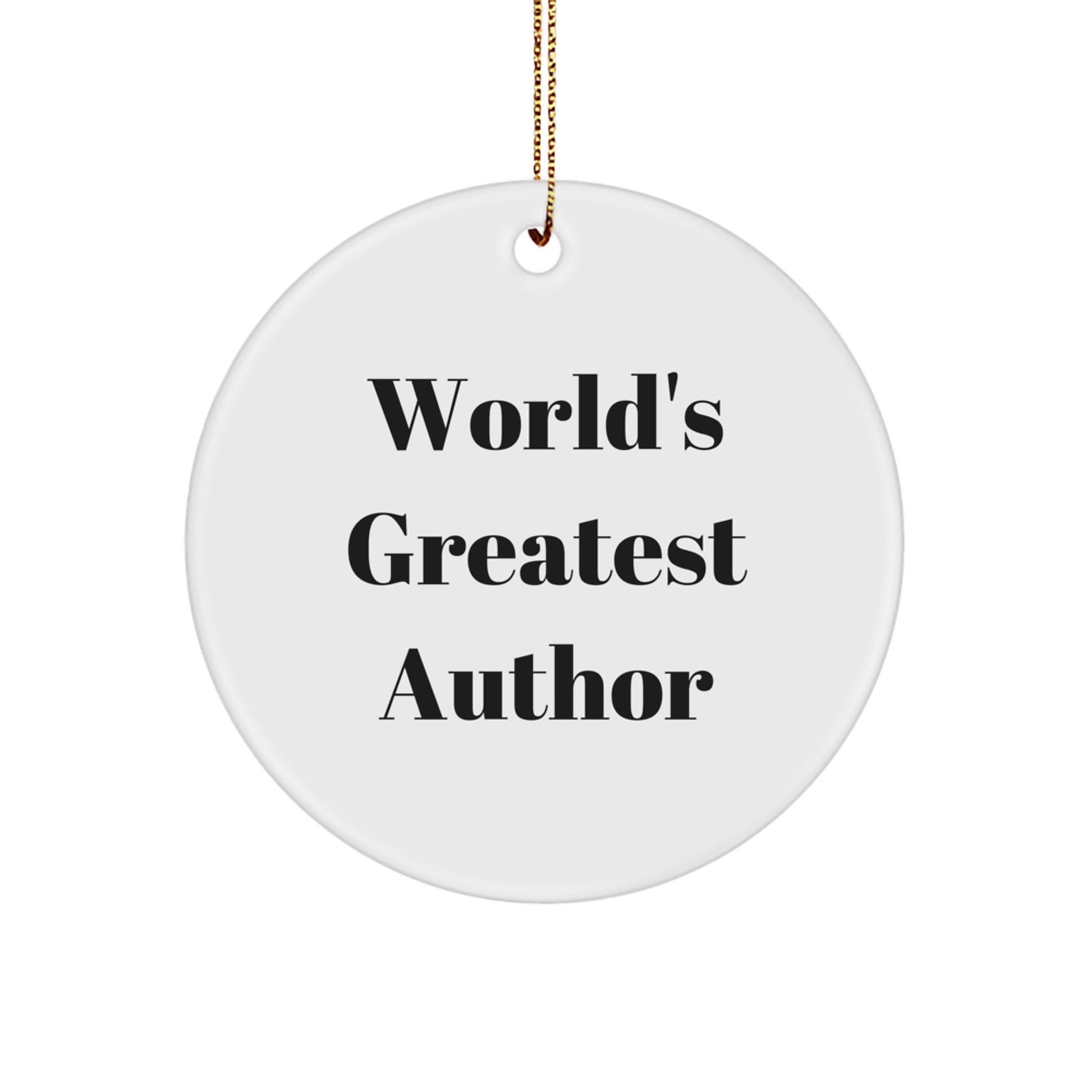 Author Funny Quote Circle Ornament Gifts from Men, Women, Friends, Coworkers, Family to Author, Men, Women, Friends, Coworkers, Family - Christmas Unique Gifts - Image 1