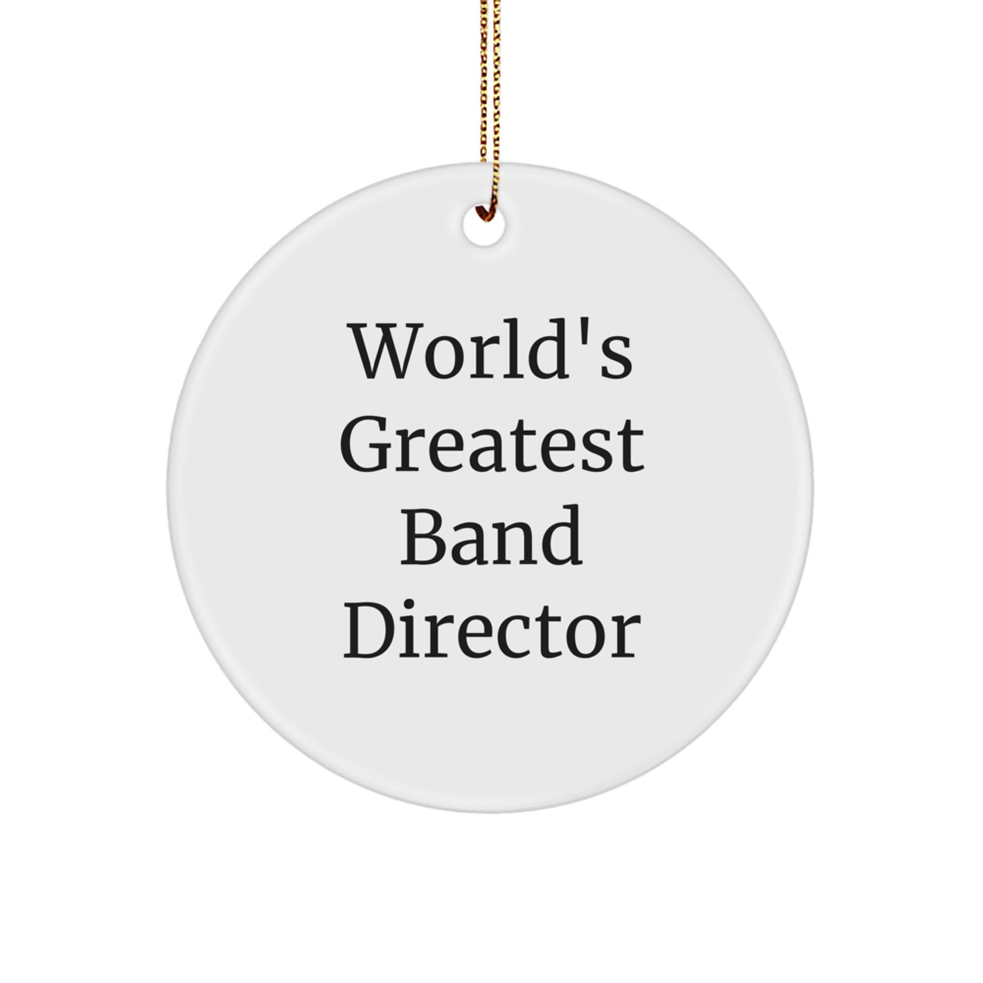 Funny Gifts for Band Directors - 'World's Greatest Band Director' Circle Ornament, White, Unique Christmas Unique Gifts from Friends or Family - Image 1