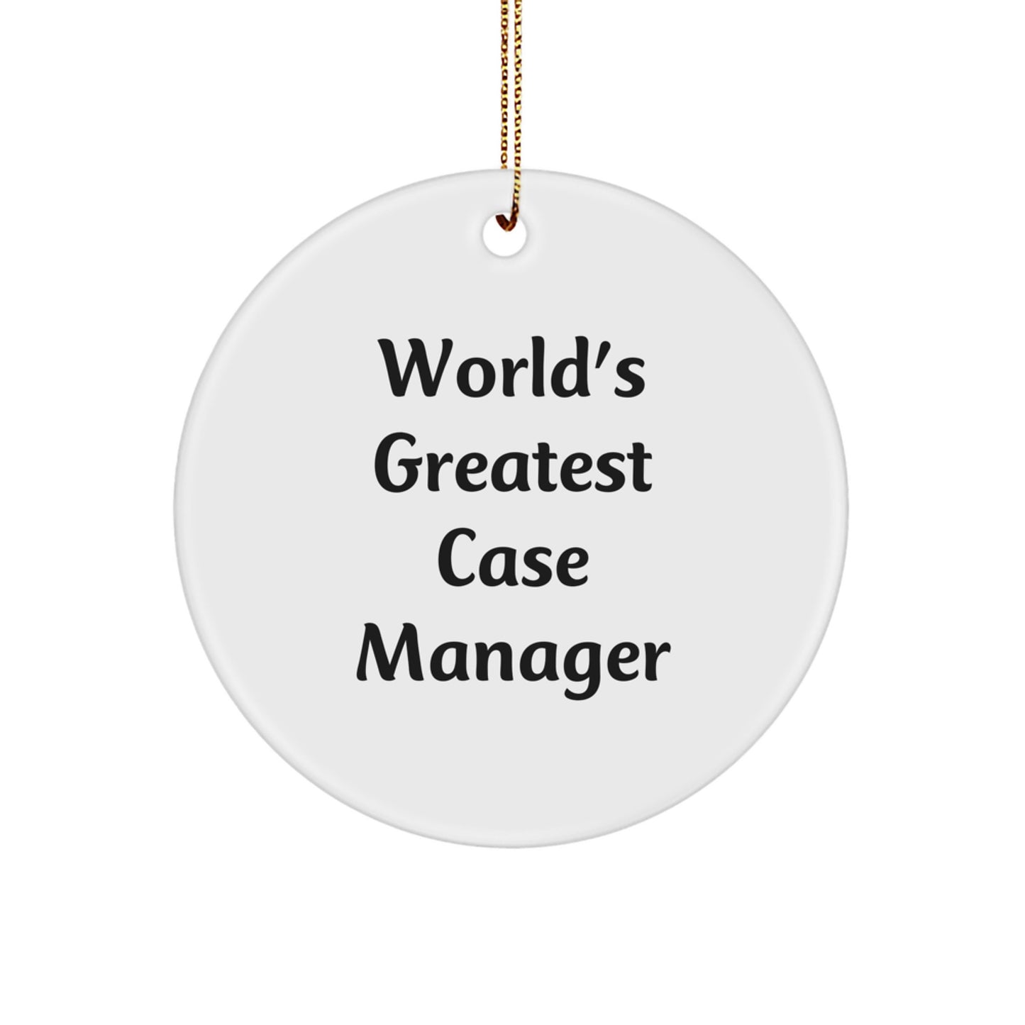 Funny World's Greatest Case Manager Gifts for Him or Her, Circle Ornament, Christmas Unique Presents, Gifts from Family, Friends, Coworkers, Case Manager Decorations - Image 1