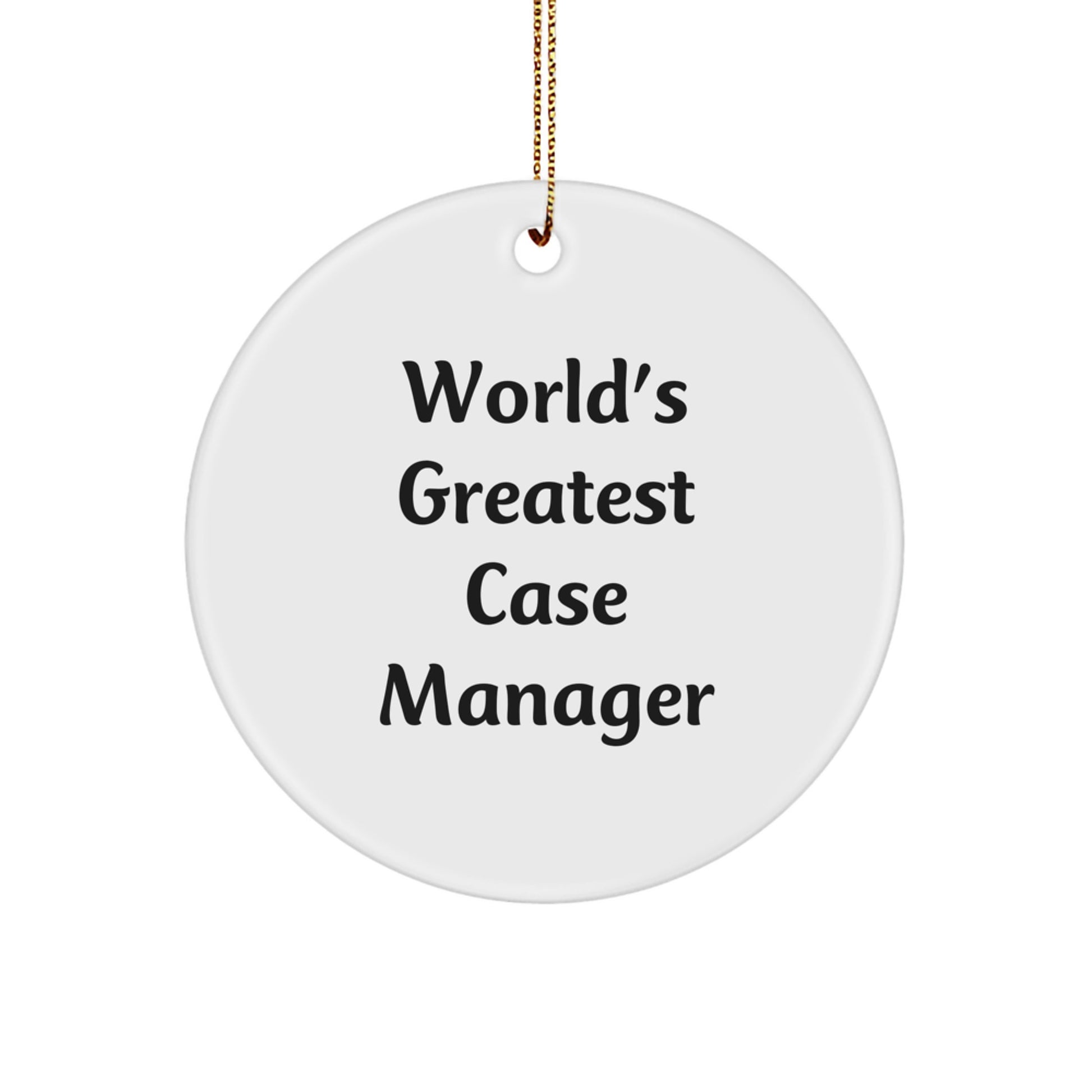 Funny World's Greatest Case Manager Gifts for Him or Her, Circle Ornament, Christmas Unique Presents, Gifts from Family, Friends, Coworkers, Case Manager Decorations - Image 1