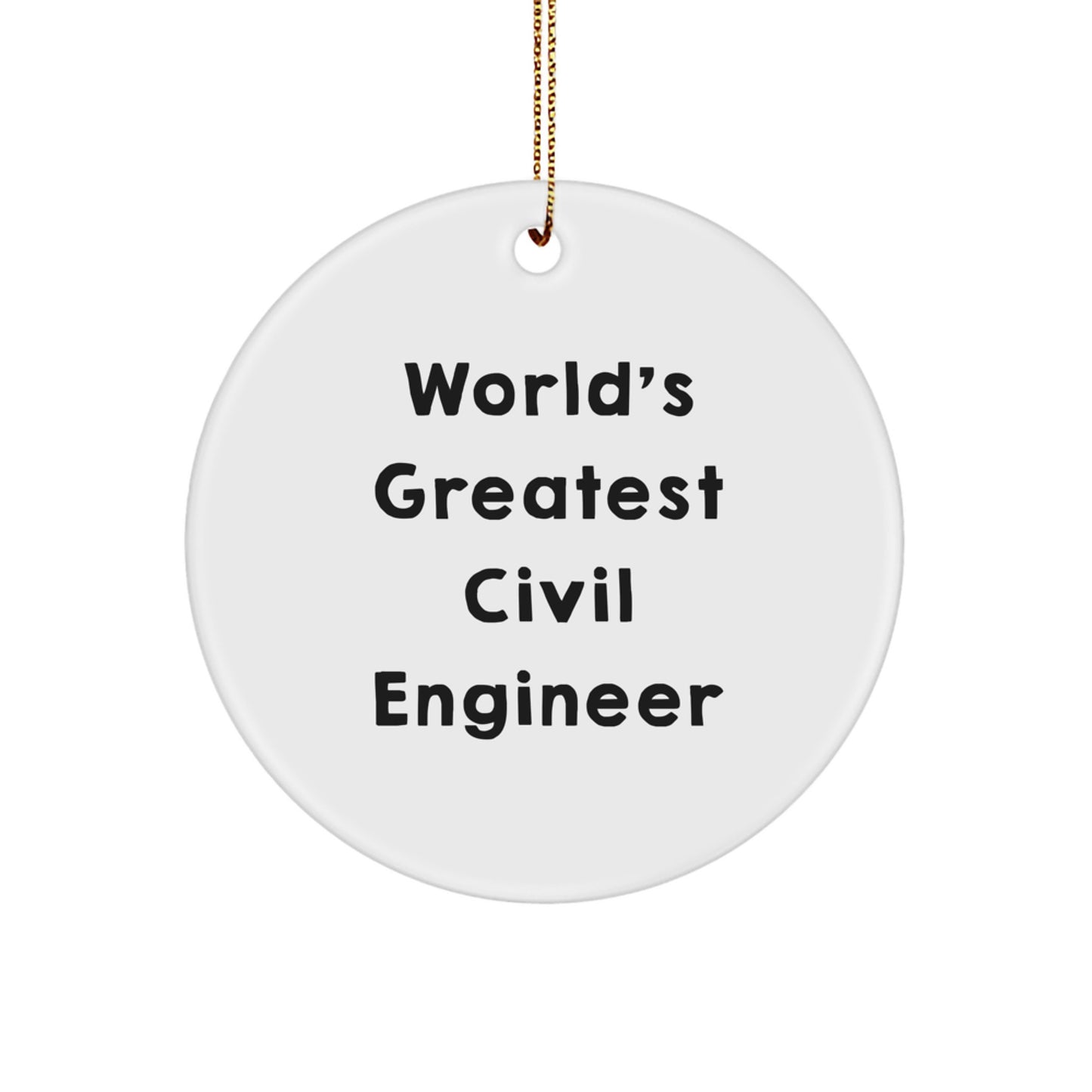 Funny Civil Engineer Gifts from Men to Friends 'World's Greatest' Circle Ornament for Christmas Unique Decoration - Image 1