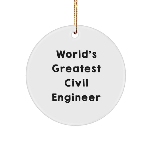 Funny Civil Engineer Gifts from Men to Friends 'World's Greatest' Circle Ornament for Christmas Unique Decoration - Image 1