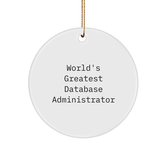 Funny Database Administrator Gifts from Men, World's Greatest Quote Circle Ornament, Unique Christmas Memorable Presents for Database Administrator Coworkers - Image 1