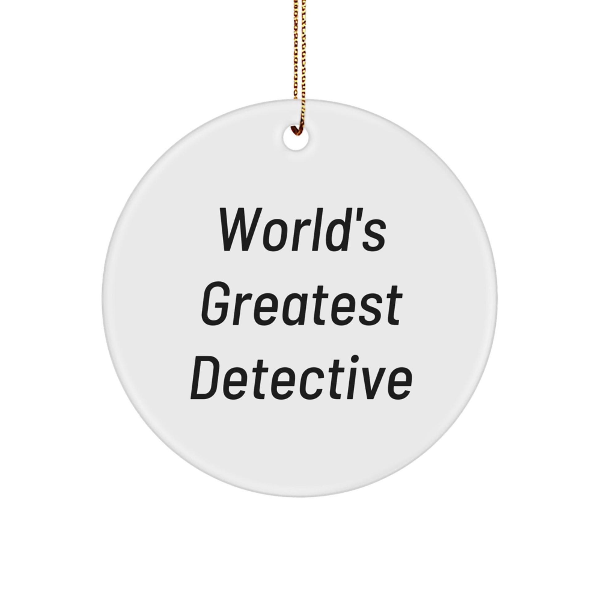 Funny Detective Gifts for Men from Friends - 'World's Greatest' Christmas Circle Ornament - Image 1
