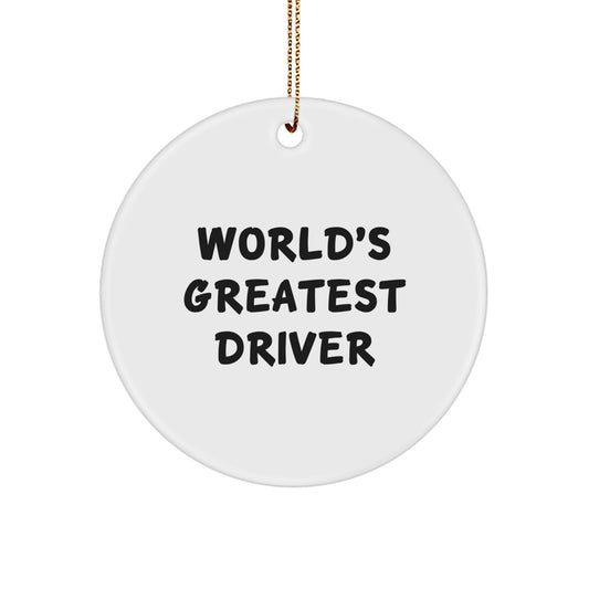 Funny Gifts for the World's Greatest Driver - Circle Ornament for Driver Enthusiast, Unique Christmas Unique Gifts from Friends to Driver, Christmas Unique Gifts for Driver - Image 1