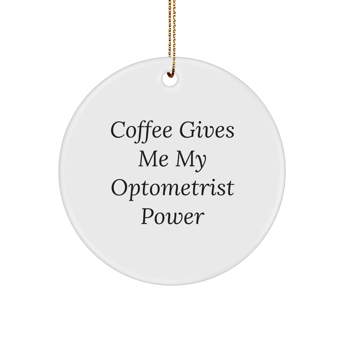Optometrist Christmas Ornament Keepsake for Him Gift Coffee Gives Power - Image 1