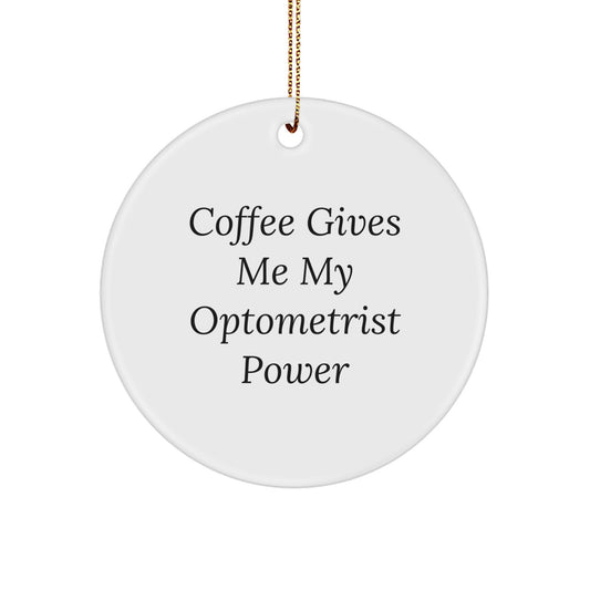 Optometrist Christmas Ornament Keepsake for Him Gift Coffee Gives Power - Image 1