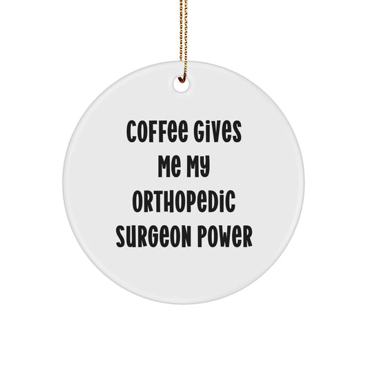 Funny Orthopedic Surgeon Gifts from Loved Ones, Circle Ornament, Christmas Unique Presents for Orthopedic Surgeons - Image 1