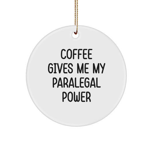 Funny Paralegal Christmas Circle Ornament Gifts from Friends to Paralegal, 'Coffee Gives Me My Paralegal Power' Circle Ornament for Paralegal, Unique Paralegal Gift for Christmas - Image 1