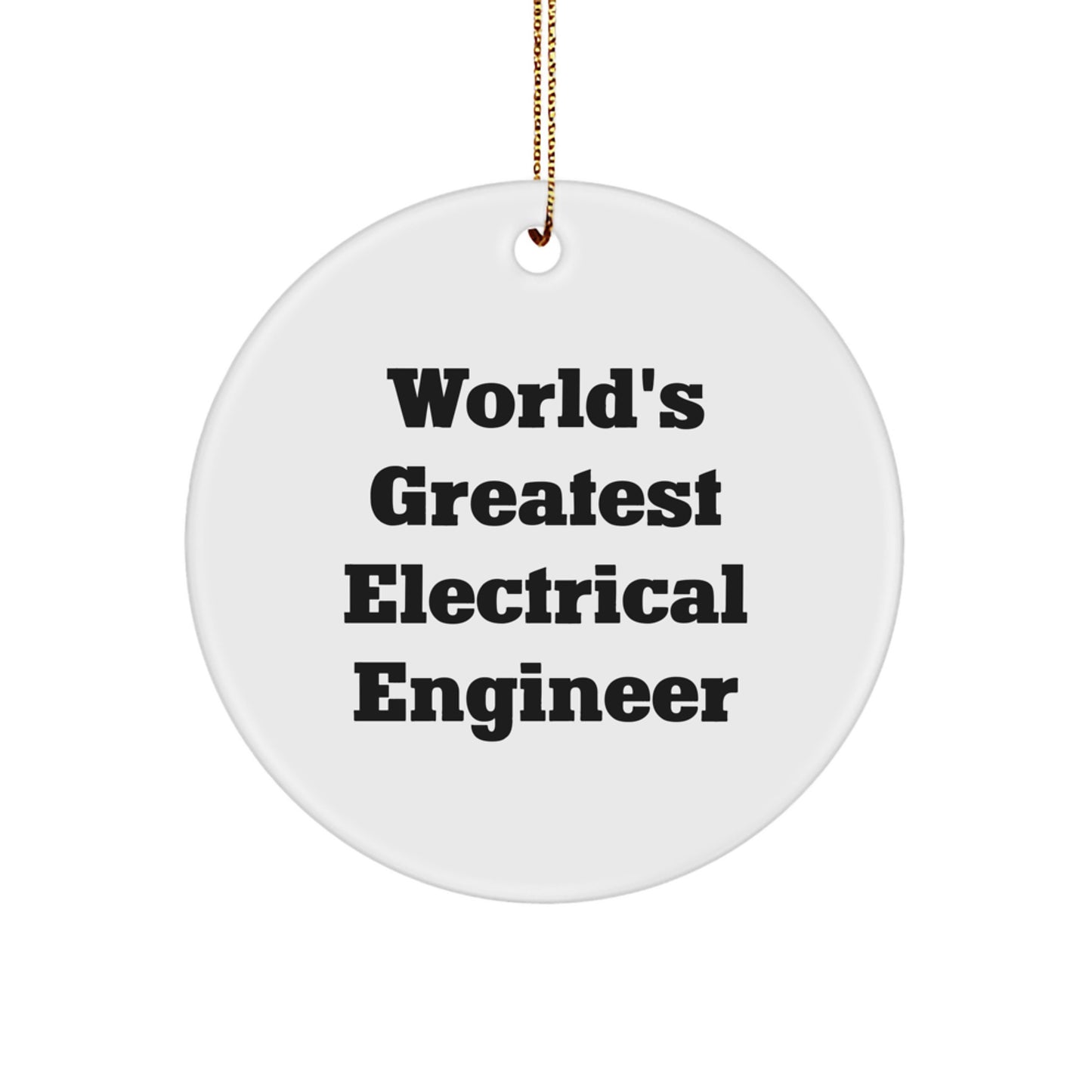 Worlds Greatest Electrical Engineer Christmas Circle Ornament, Funny Quote Gift for Him, Electrical Engineer Office Decor, Electrical Engineer Birthday Unique Gift, Engineer Circle Ornament - Image 1