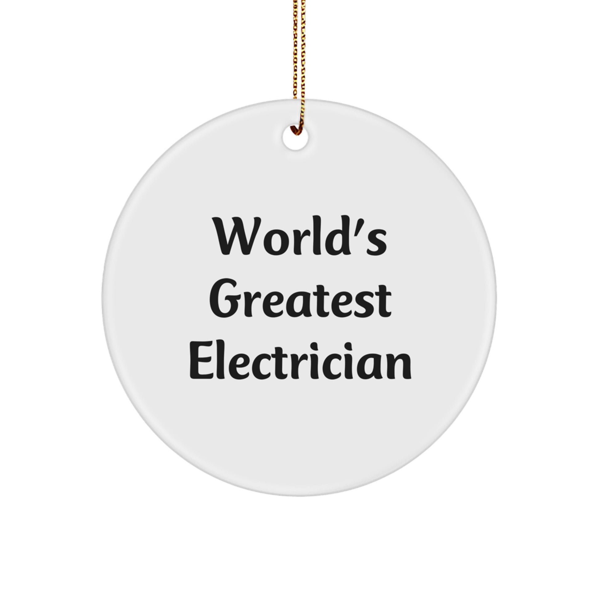 Funny Electrician Circle Ornament, 'World's Greatest Electrician' Quote Gifts for Electricians, Christmas Unique Gifts from Friends - Image 1