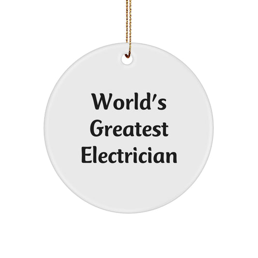 Funny Electrician Circle Ornament, 'World's Greatest Electrician' Quote Gifts for Electricians, Christmas Unique Gifts from Friends - Image 1