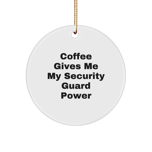 Funny Security Guard Gifts from Friends for Men with 'Coffee Gives Me My Security Guard Power' - Image 1