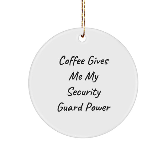 Funny Security Guard Gifts from Friends for Men Women Christmas Unique Ornaments with 'Coffee Gives Me My Security Guard Power' - Image 1