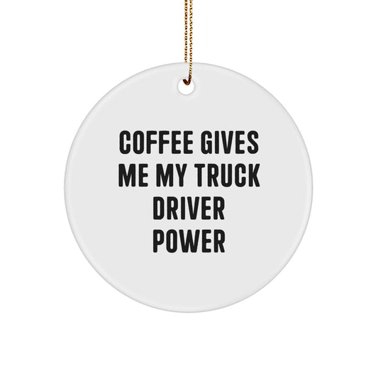 Truck Driver Christmas Ornament Gift for Him – Coffee Gives Me Power - Image 1