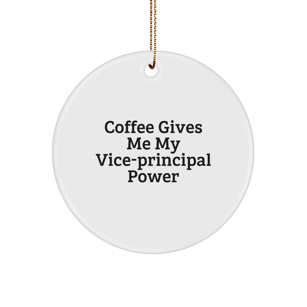 Vice-principal Christmas Ornament Coffee-Powered for Friends Novelty Gift - Image 1