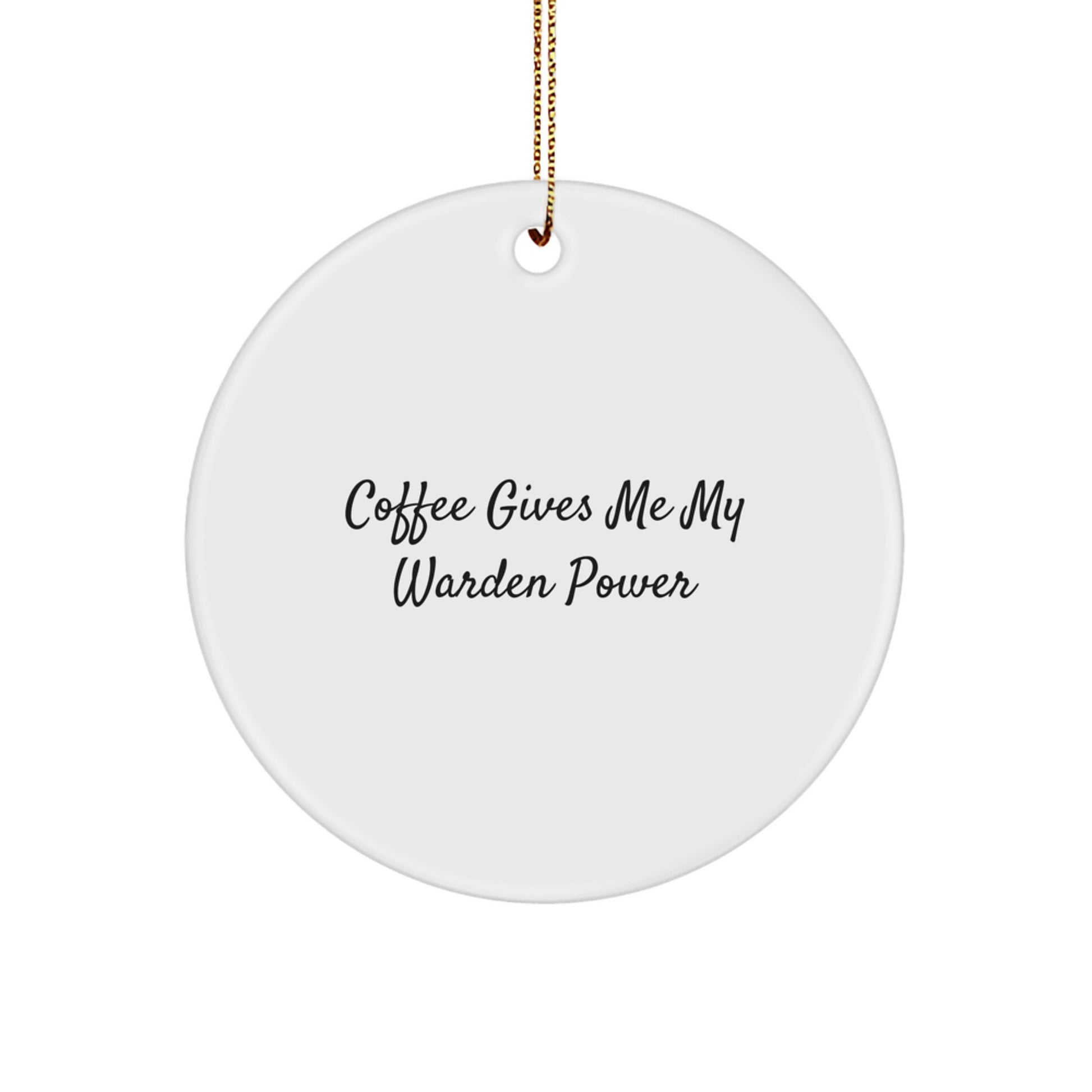 Warden Circle Ornament, Funny Coffee Quote Gifts for Men - Christmas Unique Warden Power Symbol, Warden Enthusiast Gift from Friends - Image 1