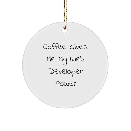 Funny Web Developer Gifts, Circle Ornament Christmas Unique, 'Coffee Gives Me My Web Developer Power' from Friends - Image 1